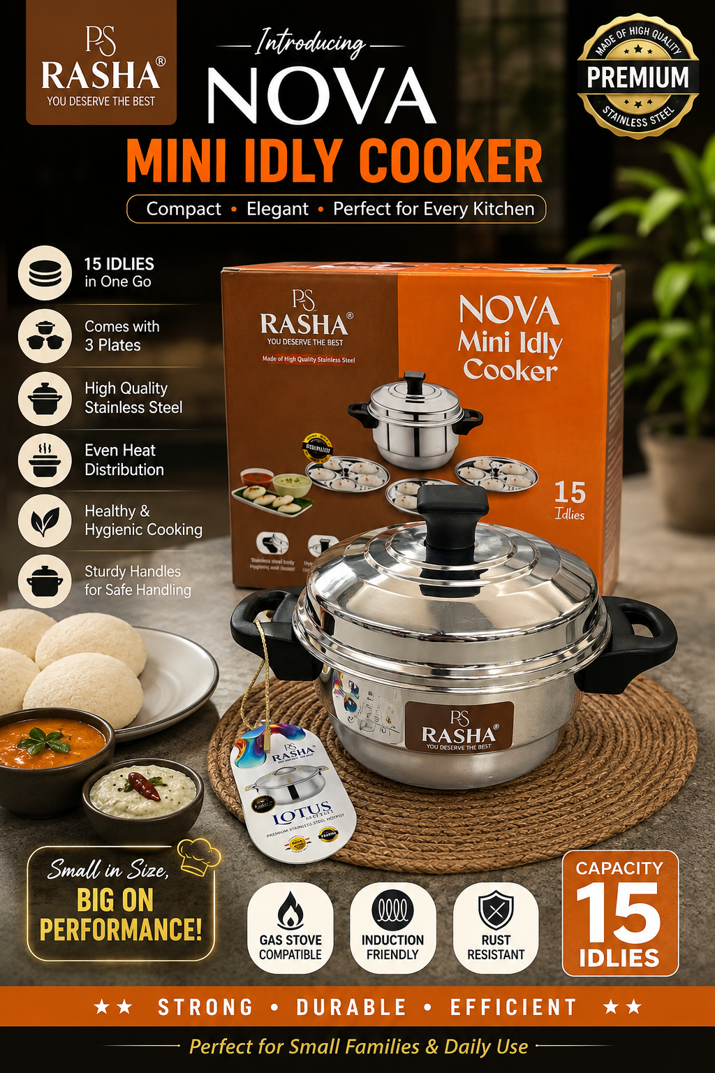 RASHA NOVA Mini Idly Cooker 15 idly

Make delicious, soft idlis easily with the PS RASHA NOVA Mini Idly Cooker, designed for convenient everyday cooking. Its compact design makes it ideal for modern kitchens, small families, working profe